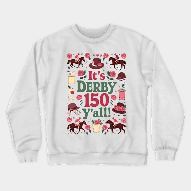 It's Derby 150 Y'all Aesthetic Crewneck Sweatshirt by Prints.Berry